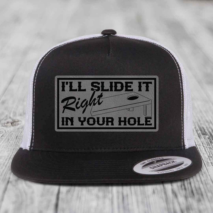 Ill Slide It Right In Your Hole - Leather Patch Hat - Grey to Black Patch - Yupoong 6006 Snapback Flatbill Hat
