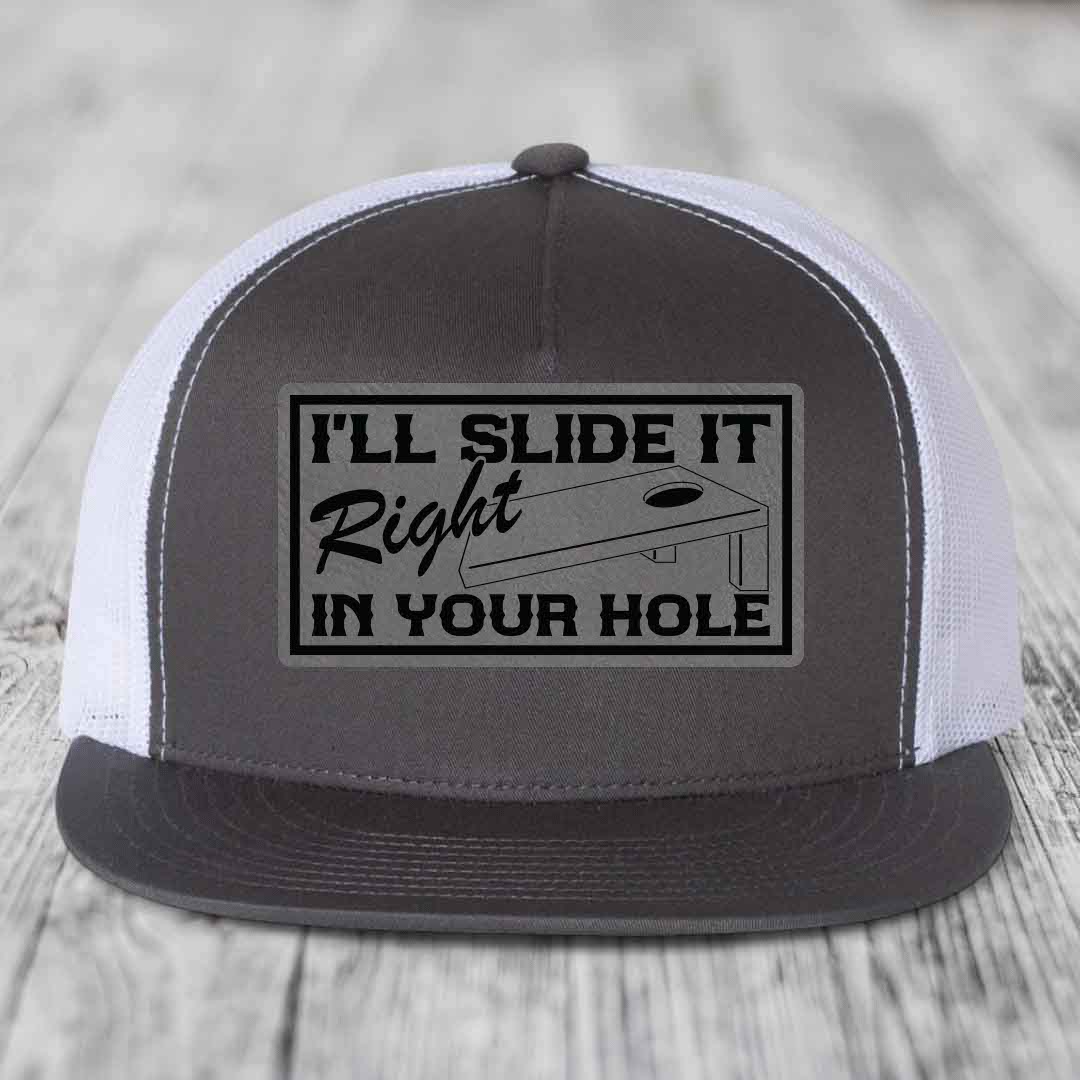 Ill Slide It Right In Your Hole - Leather Patch Hat - Grey to Black Patch - Yupoong 6006 Snapback Flatbill Hat