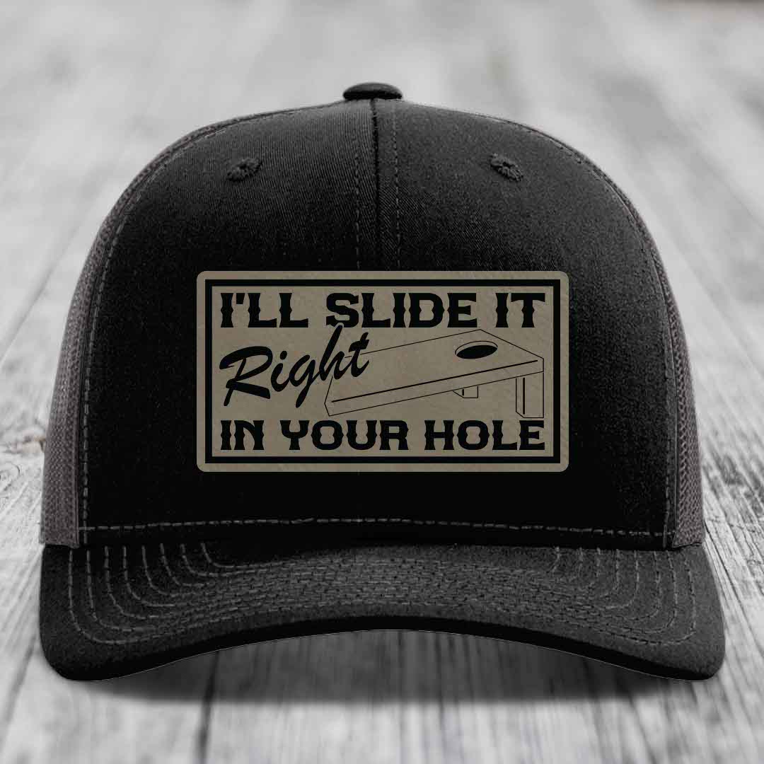 Ill Slide It Right In Your Hole - Leather Patch Hat - Light Brown to Black Patch - Richardson 112 Snapback Trucker Hat