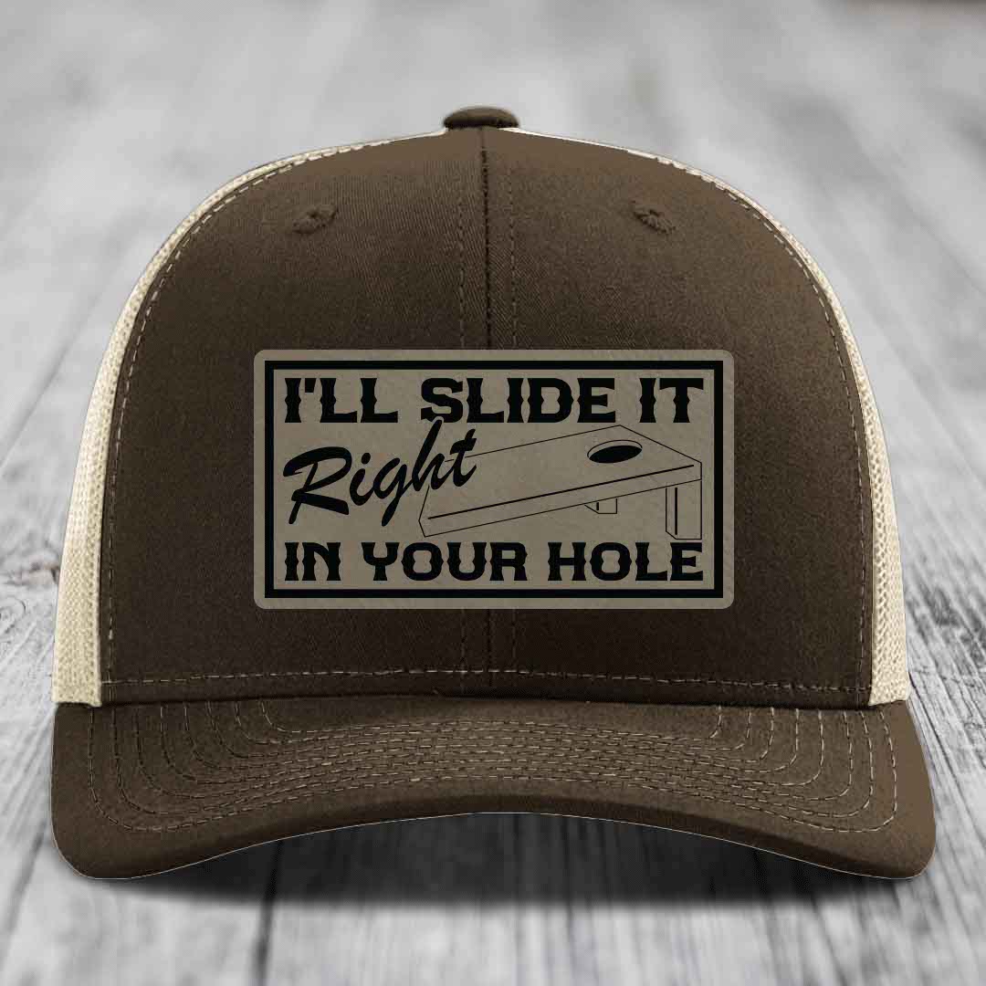 Ill Slide It Right In Your Hole - Leather Patch Hat - Light Brown to Black Patch - Richardson 112 Snapback Trucker Hat