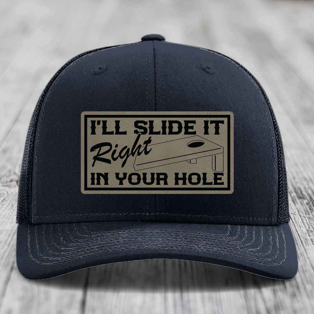 Ill Slide It Right In Your Hole - Leather Patch Hat - Light Brown to Black Patch - Richardson 112 Snapback Trucker Hat