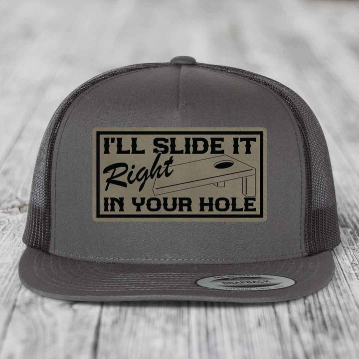 Ill Slide It Right In Your Hole - Leather Patch Hat - Light Brown to Black Patch - Yupoong 6006 Snapback Flatbill Hat