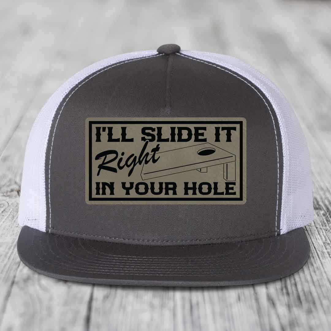 Ill Slide It Right In Your Hole - Leather Patch Hat - Light Brown to Black Patch - Yupoong 6006 Snapback Flatbill Hat