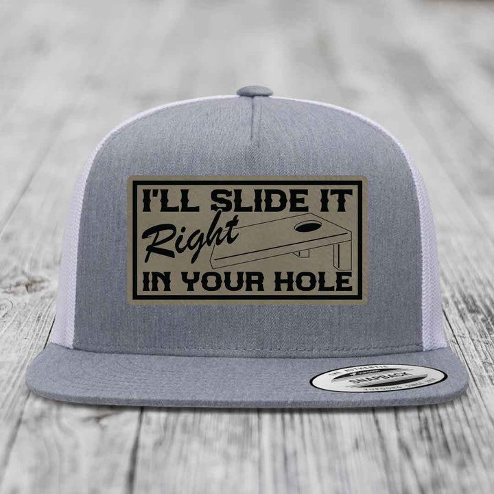 Ill Slide It Right In Your Hole - Leather Patch Hat - Light Brown to Black Patch - Yupoong 6006 Snapback Flatbill Hat