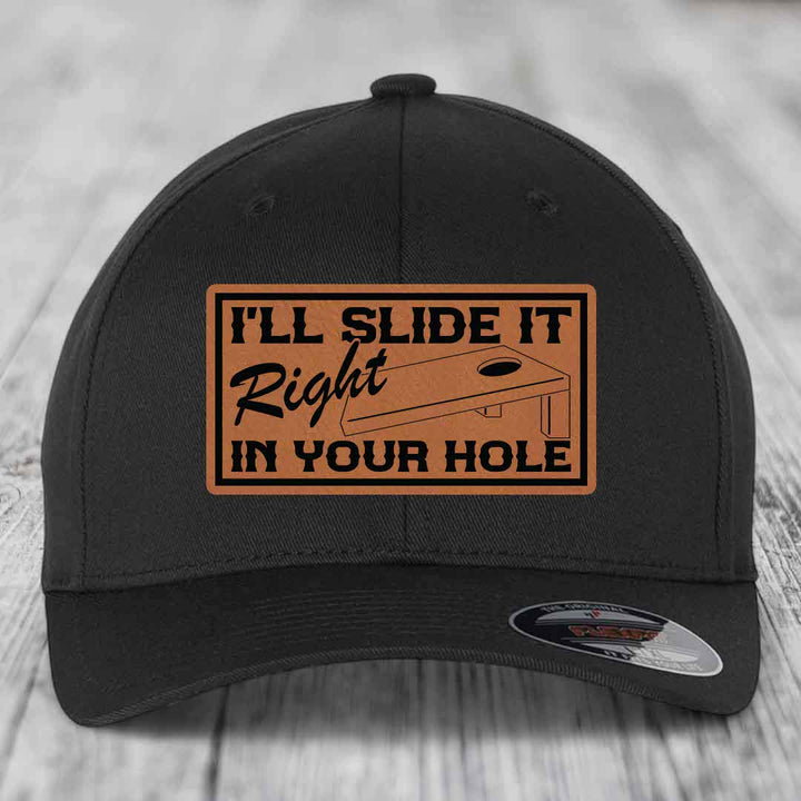 Ill Slide It Right In Your Hole - Leather Patch Hat - Rawhide to Black Patch - Flexfit 6277 Fitted Hat