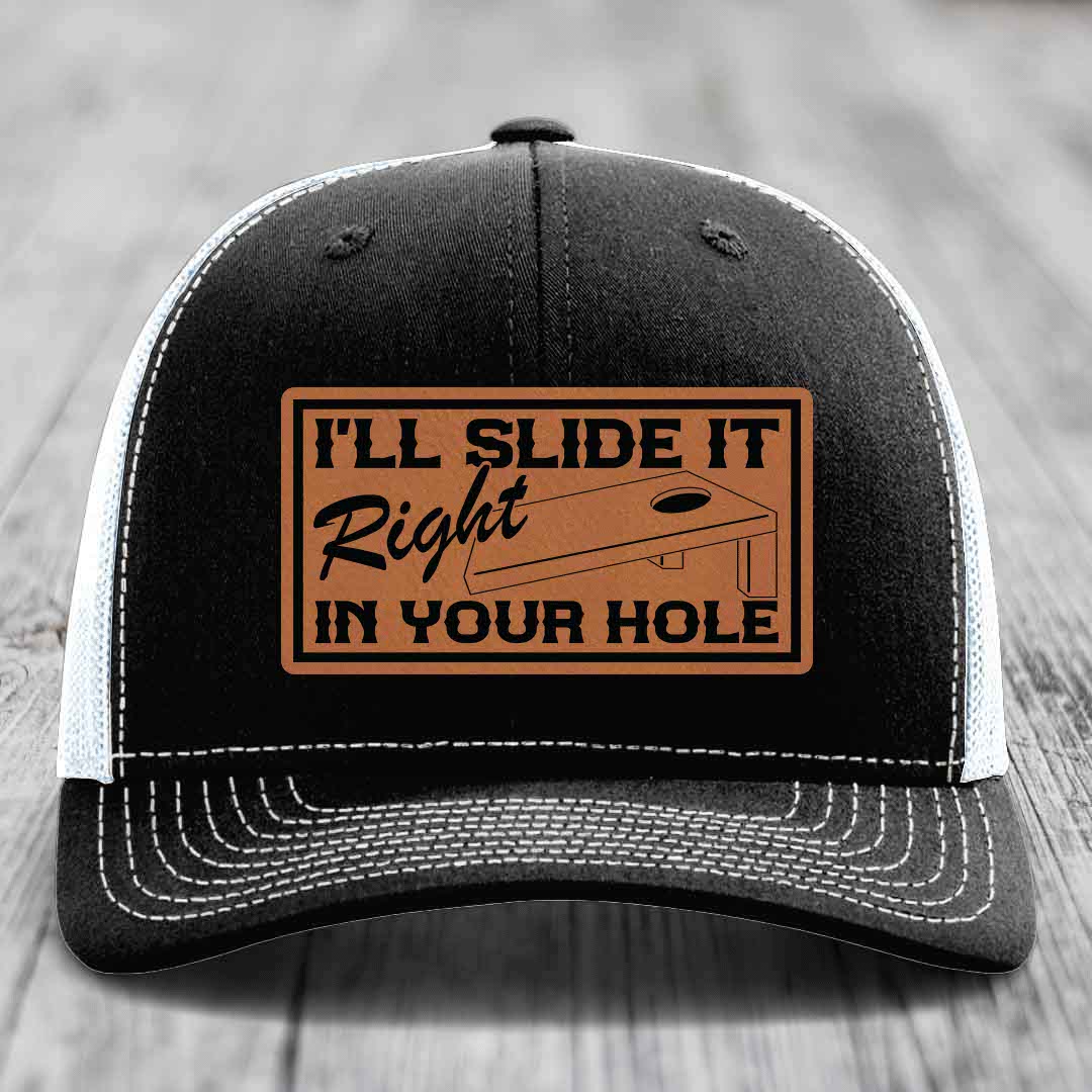 Ill Slide It Right In Your Hole - Leather Patch Hat - Rawhide to Black Patch - Richardson 112 Snapback Trucker Hat