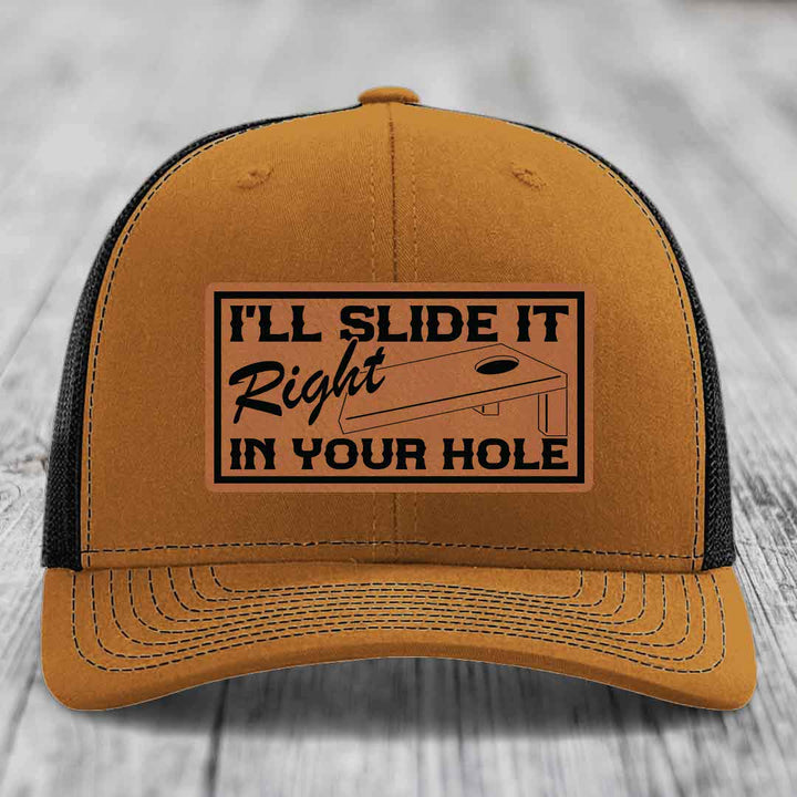 Ill Slide It Right In Your Hole - Leather Patch Hat - Rawhide to Black Patch - Richardson 112 Snapback Trucker Hat