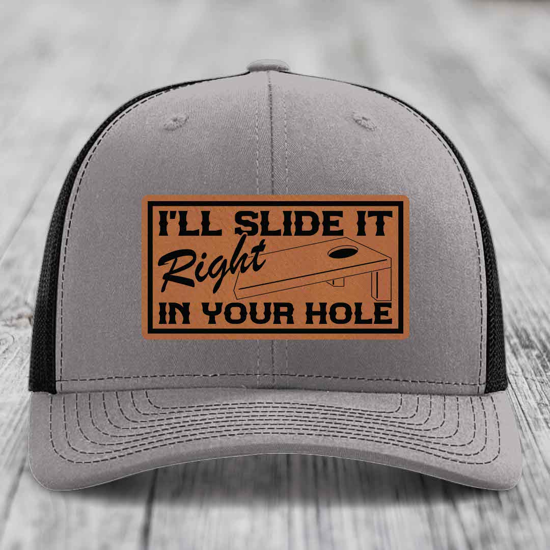 Ill Slide It Right In Your Hole - Leather Patch Hat - Rawhide to Black Patch - Richardson 112 Snapback Trucker Hat