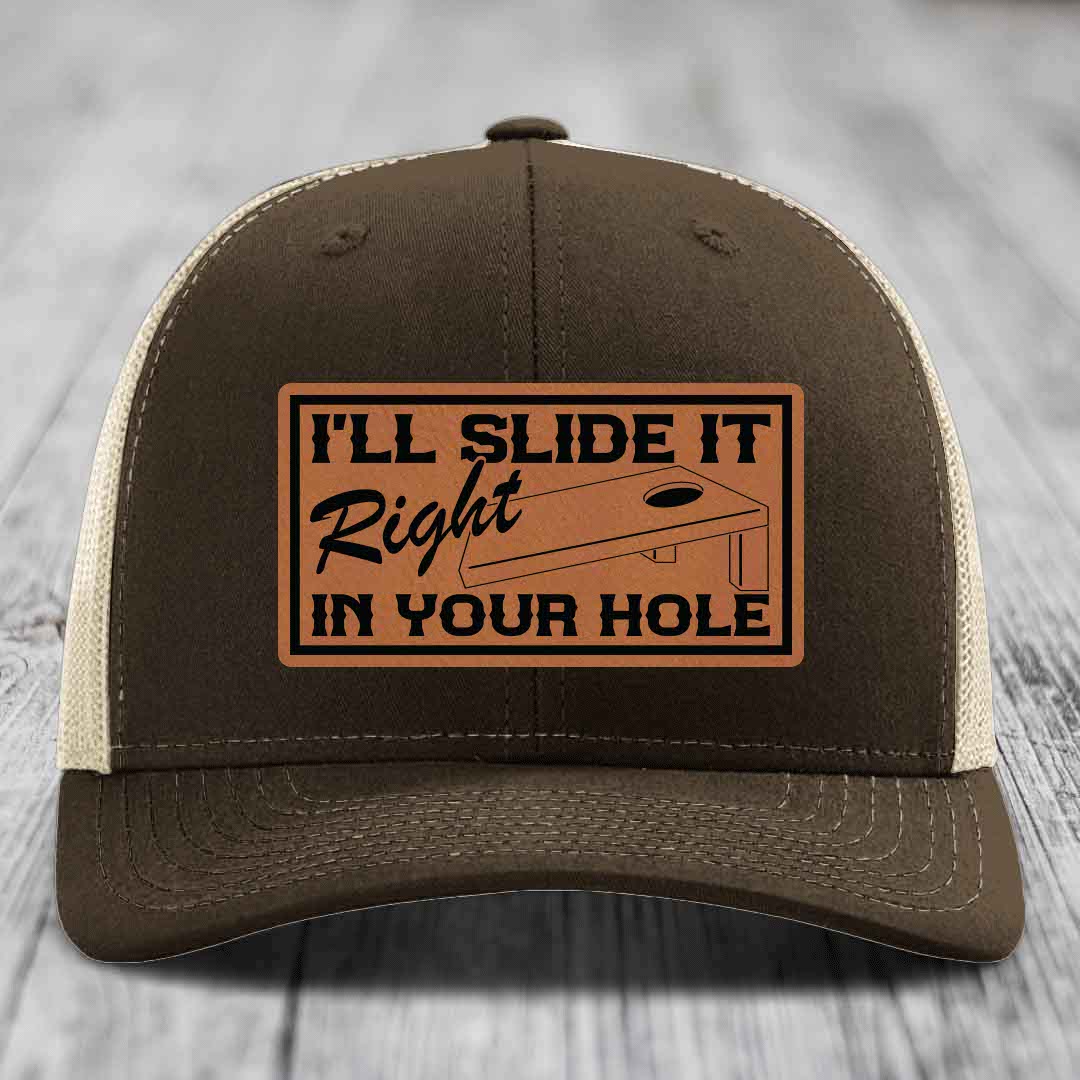 Ill Slide It Right In Your Hole - Leather Patch Hat - Rawhide to Black Patch - Richardson 112 Snapback Trucker Hat