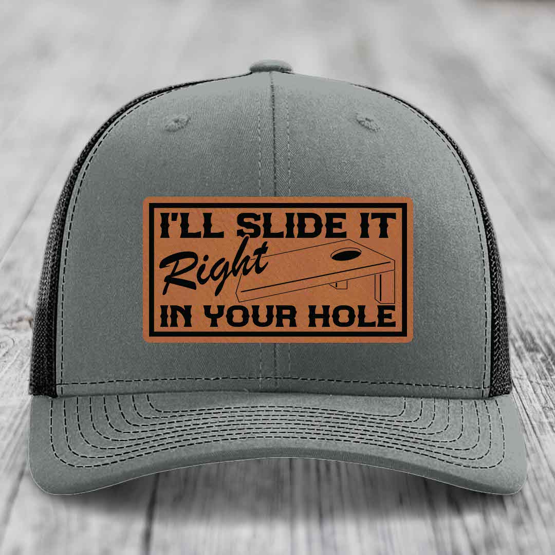 Ill Slide It Right In Your Hole - Leather Patch Hat - Rawhide to Black Patch - Richardson 112 Snapback Trucker Hat