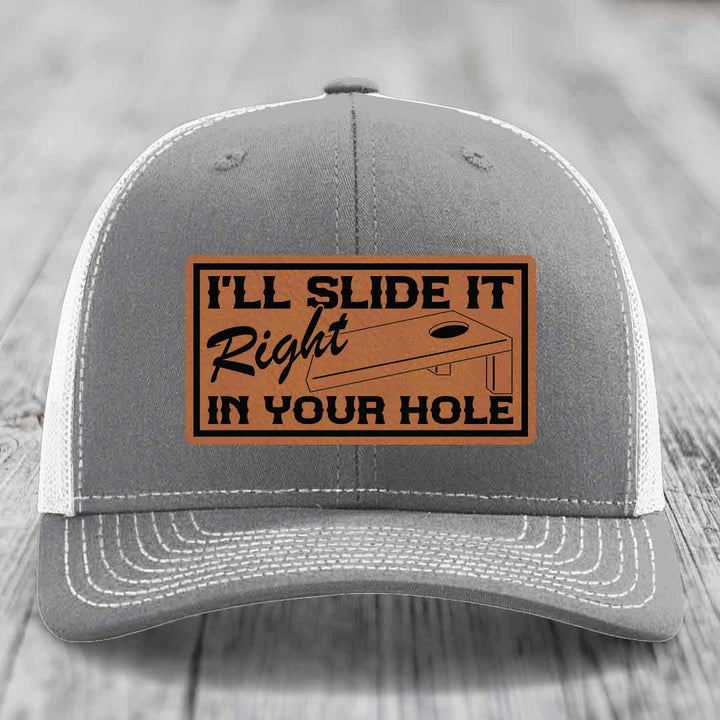 Ill Slide It Right In Your Hole - Leather Patch Hat - Rawhide to Black Patch - Richardson 112 Snapback Trucker Hat