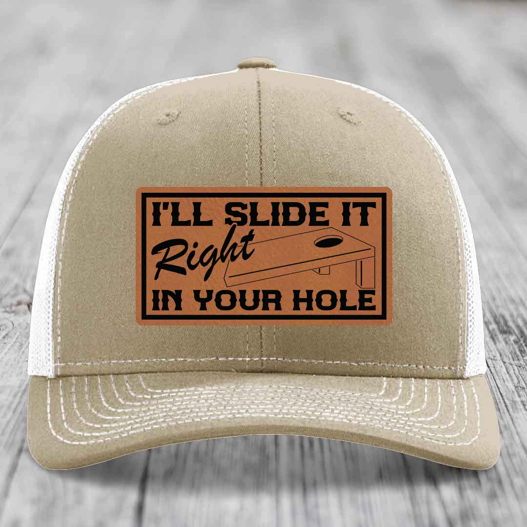 Ill Slide It Right In Your Hole - Leather Patch Hat - Rawhide to Black Patch - Richardson 112 Snapback Trucker Hat