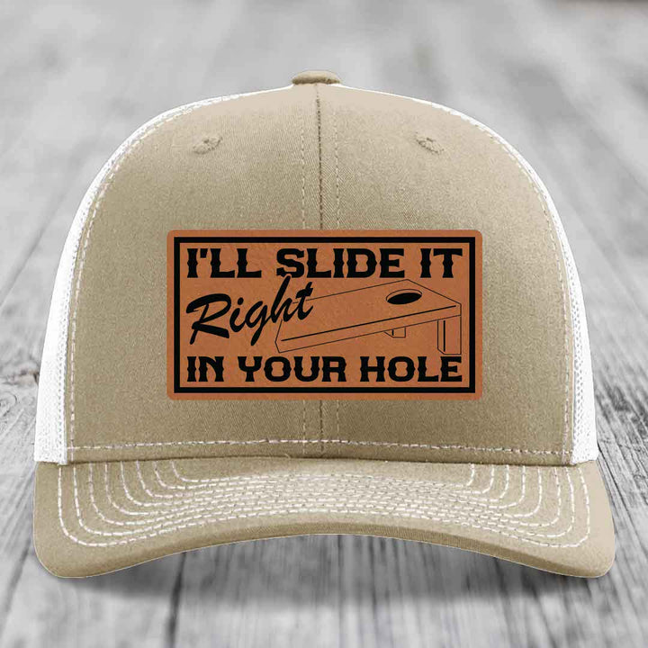 Ill Slide It Right In Your Hole - Leather Patch Hat - Rawhide to Black Patch - Richardson 112 Snapback Trucker Hat