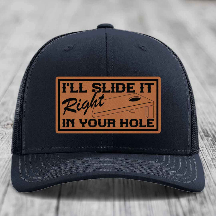Ill Slide It Right In Your Hole - Leather Patch Hat - Rawhide to Black Patch - Richardson 112 Snapback Trucker Hat