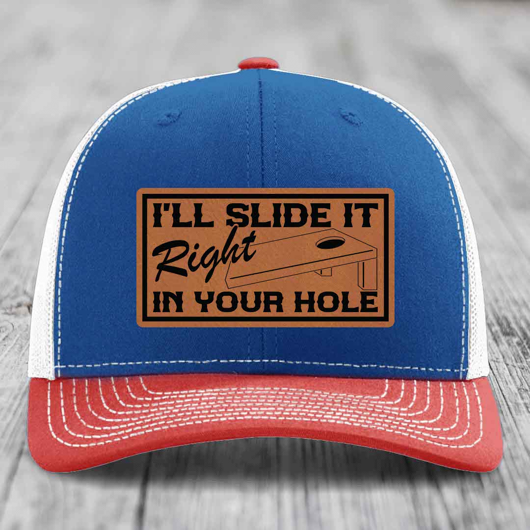 Ill Slide It Right In Your Hole - Leather Patch Hat - Rawhide to Black Patch - Richardson 112 Snapback Trucker Hat