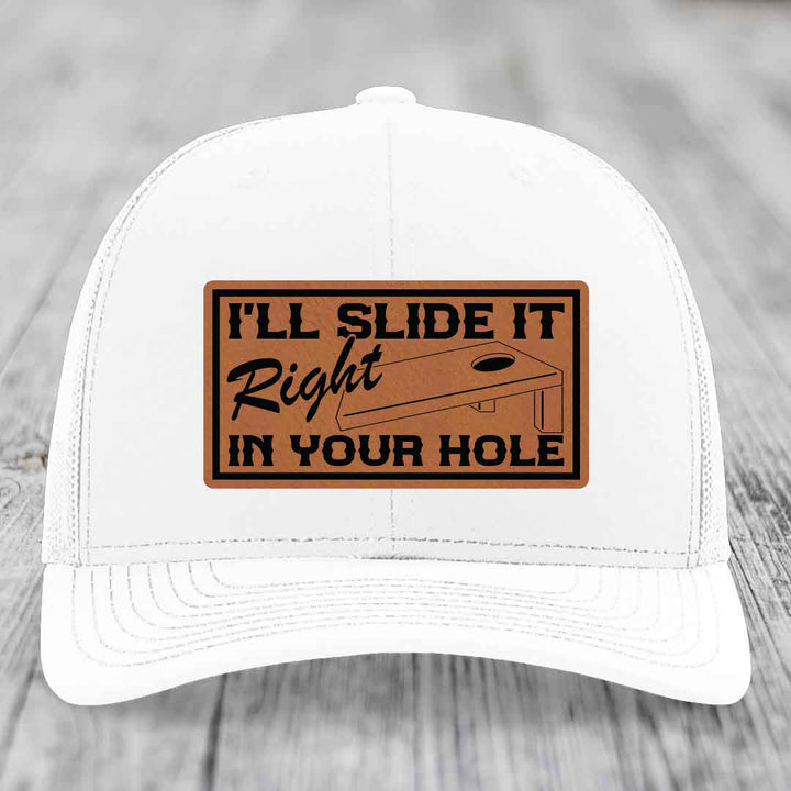 Ill Slide It Right In Your Hole - Leather Patch Hat - Rawhide to Black Patch - Richardson 112 Snapback Trucker Hat