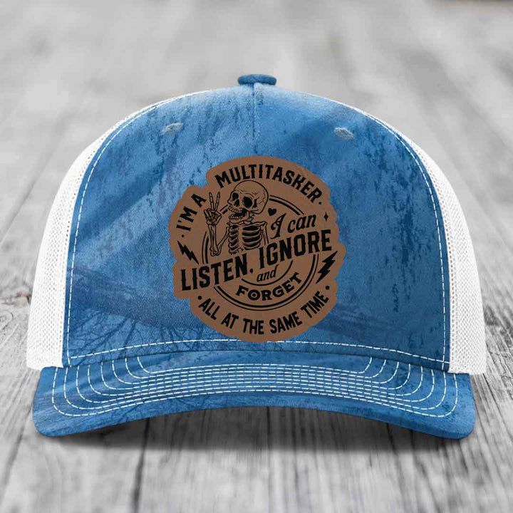 Im A Multitasker, I Can Listen, Ignore and Forget All At the Same Time - Leather Patch Hat - Dark Brown to Black Patch - Richardson 112PFP Snapback Trucker Hat