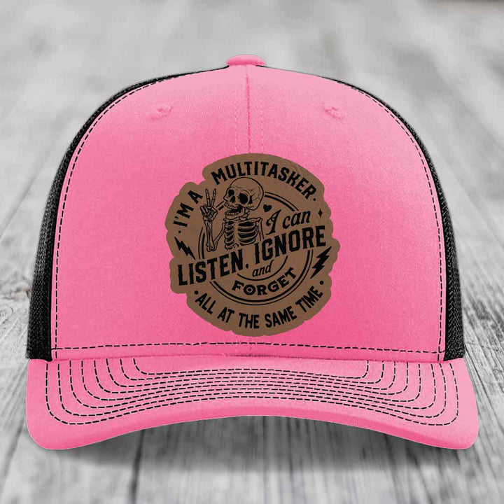 Im A Multitasker, I Can Listen, Ignore and Forget All At the Same Time - Leather Patch Hat - Dark Brown to Black Patch - Richardson 112 Snapback Trucker Hat