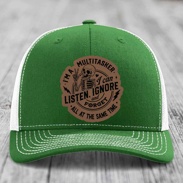 Im A Multitasker, I Can Listen, Ignore and Forget All At the Same Time - Leather Patch Hat - Dark Brown to Black Patch - Richardson 112 Snapback Trucker Hat