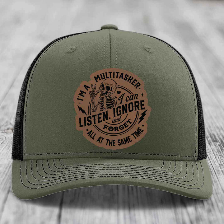 Im A Multitasker, I Can Listen, Ignore and Forget All At the Same Time - Leather Patch Hat - Dark Brown to Black Patch - Richardson 112 Snapback Trucker Hat