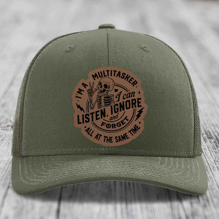 Im A Multitasker, I Can Listen, Ignore and Forget All At the Same Time - Leather Patch Hat - Dark Brown to Black Patch - Richardson 112 Snapback Trucker Hat