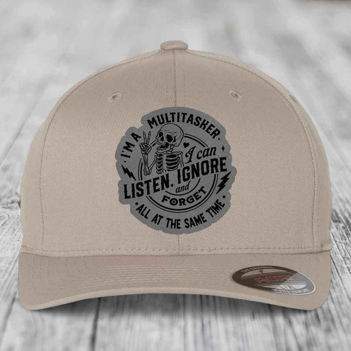Im A Multitasker, I Can Listen, Ignore and Forget All At the Same Time - Leather Patch Hat - Grey to Black Patch - Flexfit 6277 Fitted Hat
