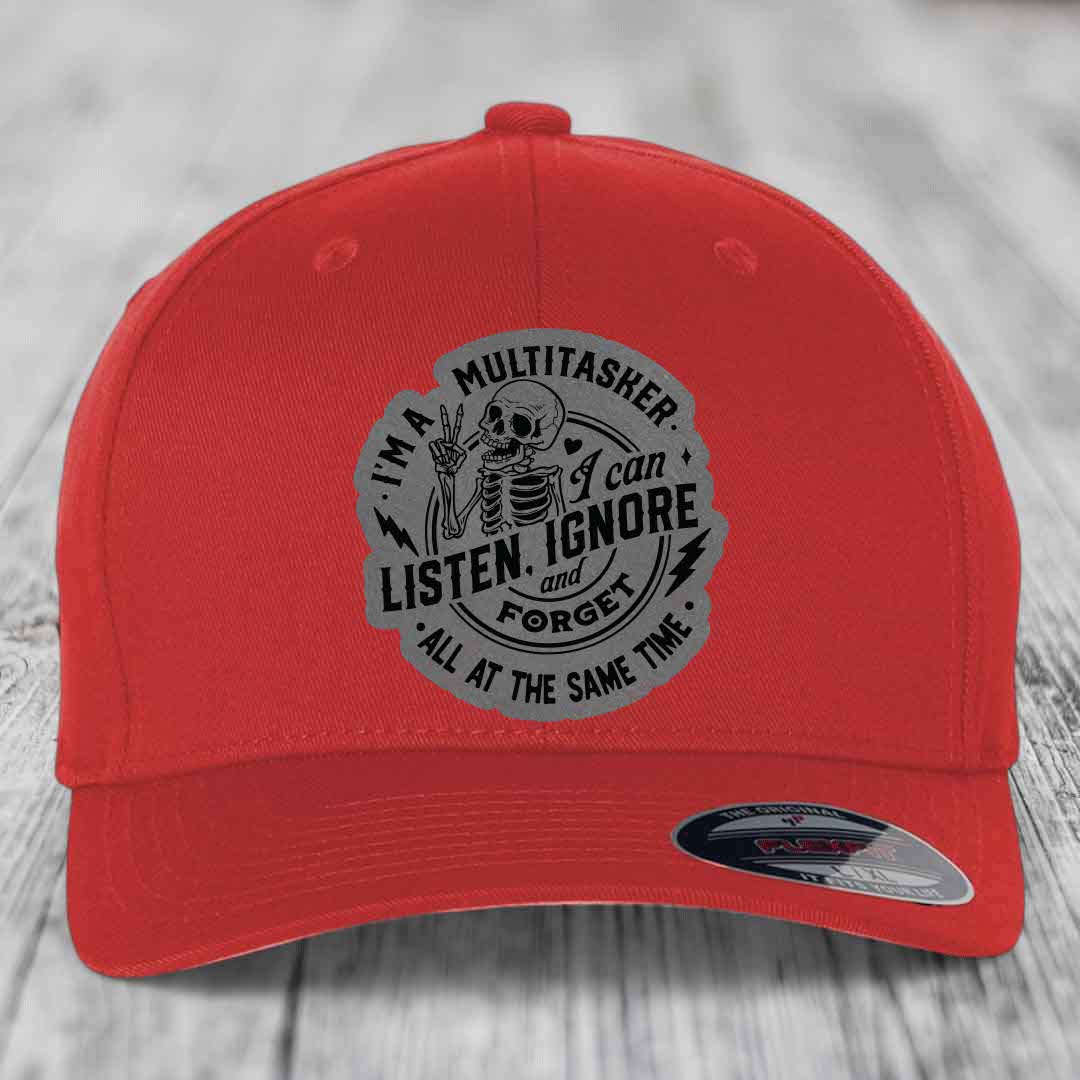 Im A Multitasker, I Can Listen, Ignore and Forget All At the Same Time - Leather Patch Hat - Grey to Black Patch - Flexfit 6277 Fitted Hat