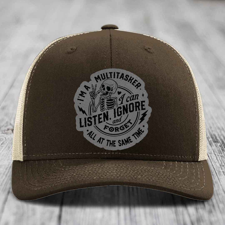 Im A Multitasker, I Can Listen, Ignore and Forget All At the Same Time - Leather Patch Hat - Grey to Black Patch - Richardson 112 Snapback Trucker Hat