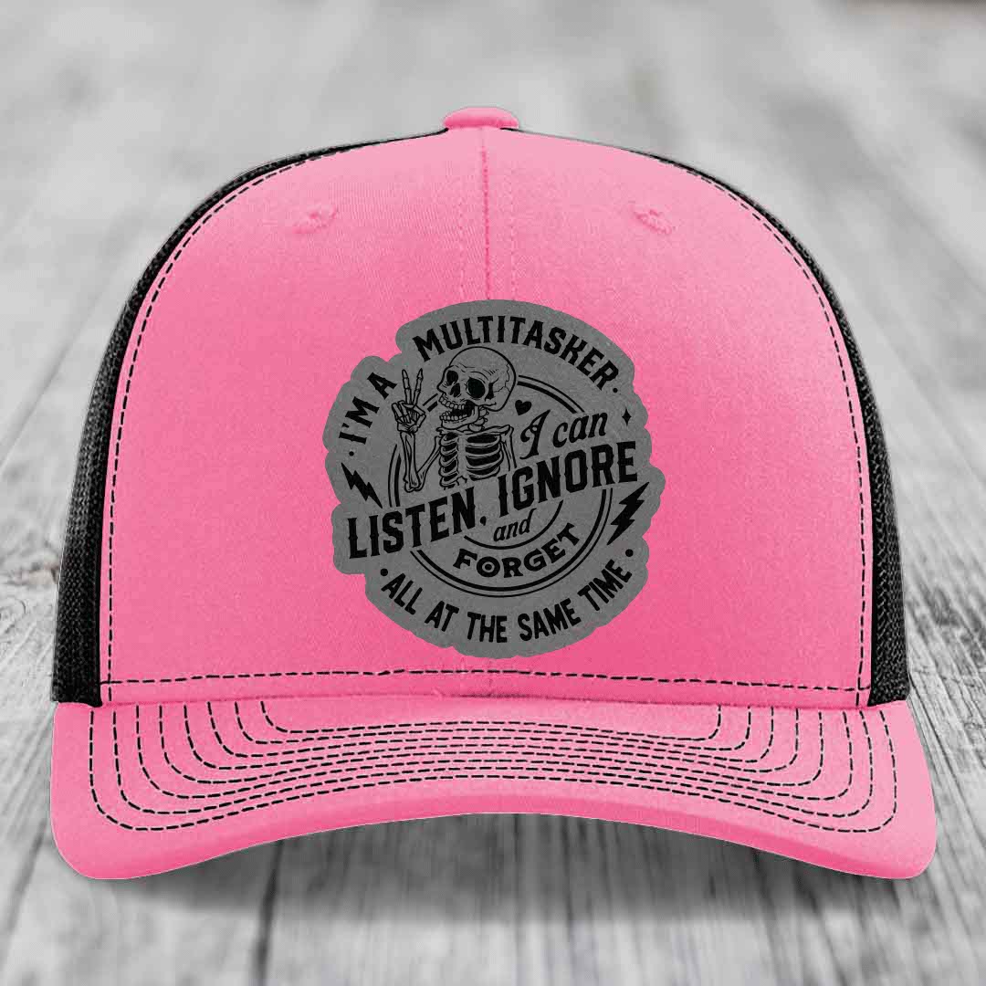 Im A Multitasker, I Can Listen, Ignore and Forget All At the Same Time - Leather Patch Hat - Grey to Black Patch - Richardson 112 Snapback Trucker Hat