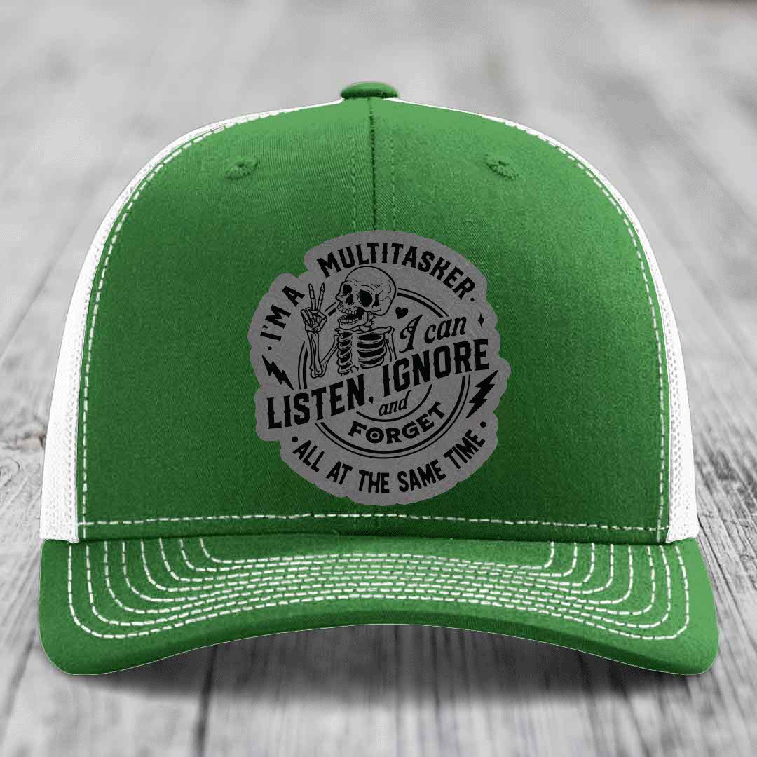 Im A Multitasker, I Can Listen, Ignore and Forget All At the Same Time - Leather Patch Hat - Grey to Black Patch - Richardson 112 Snapback Trucker Hat