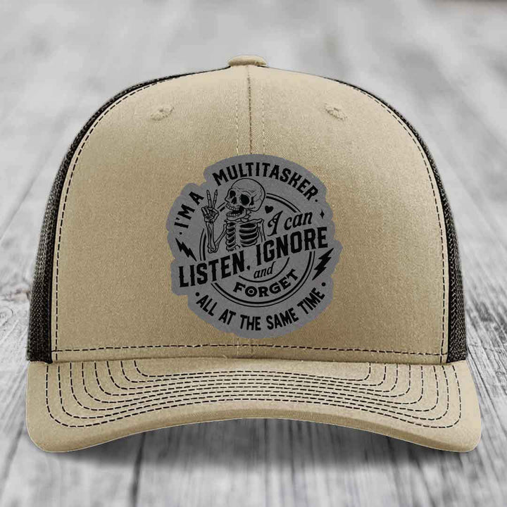 Im A Multitasker, I Can Listen, Ignore and Forget All At the Same Time - Leather Patch Hat - Grey to Black Patch - Richardson 112 Snapback Trucker Hat