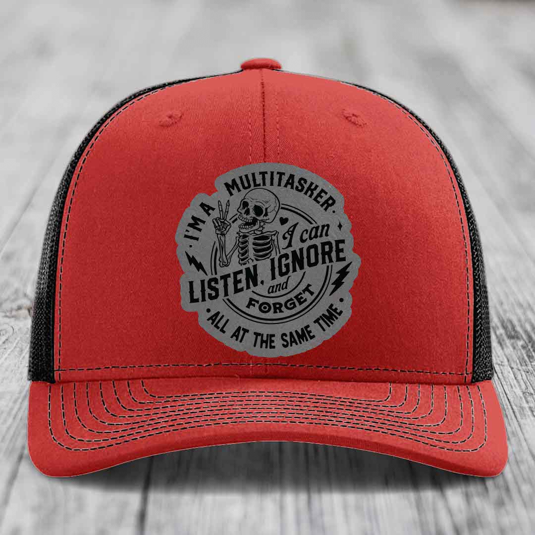 Im A Multitasker, I Can Listen, Ignore and Forget All At the Same Time - Leather Patch Hat - Grey to Black Patch - Richardson 112 Snapback Trucker Hat