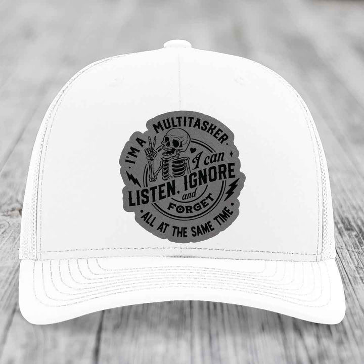 Im A Multitasker, I Can Listen, Ignore and Forget All At the Same Time - Leather Patch Hat - Grey to Black Patch - Richardson 112 Snapback Trucker Hat