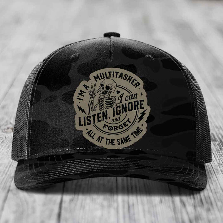 Im A Multitasker, I Can Listen, Ignore and Forget All At the Same Time - Leather Patch Hat - Light Brown to Black Patch - Richardson 112PFP Snapback Trucker Hat