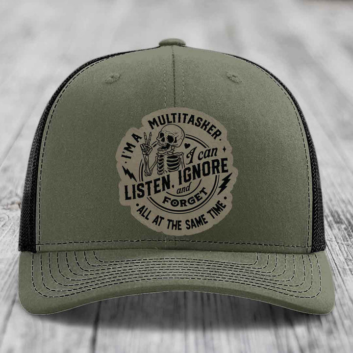 Im A Multitasker, I Can Listen, Ignore and Forget All At the Same Time - Leather Patch Hat - Light Brown to Black Patch - Richardson 112 Snapback Trucker Hat