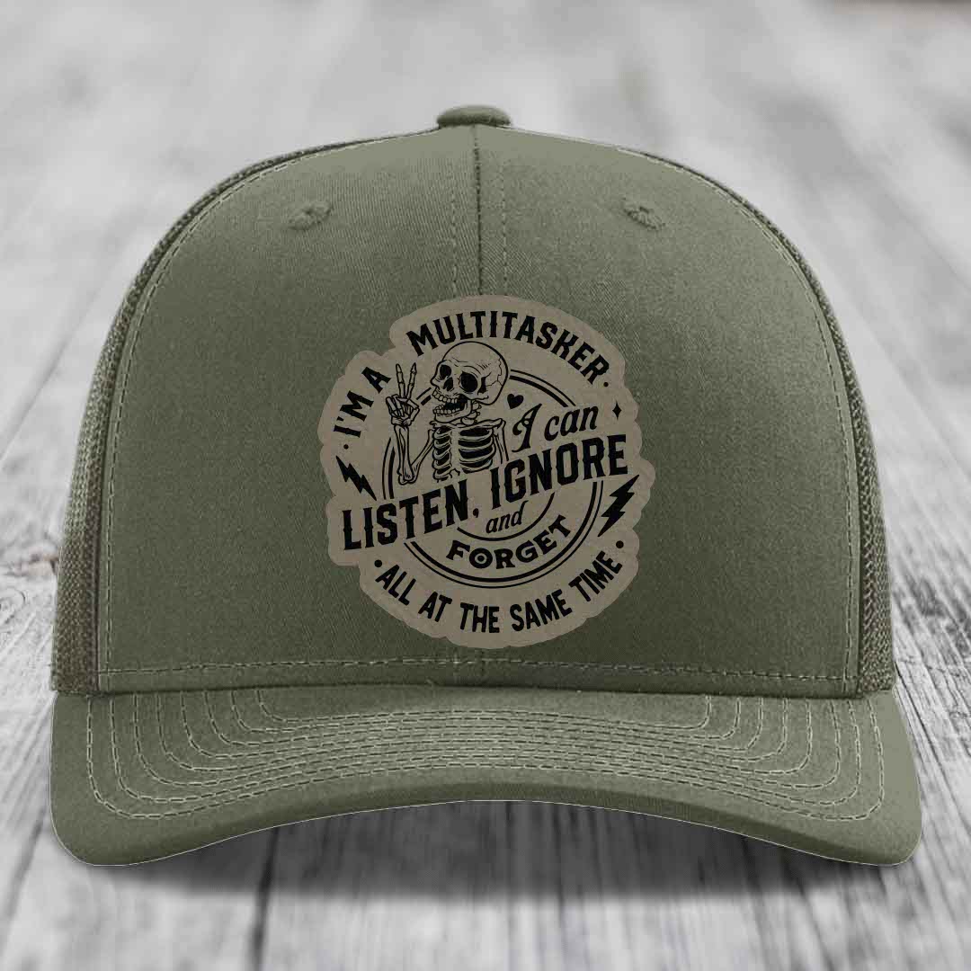 Im A Multitasker, I Can Listen, Ignore and Forget All At the Same Time - Leather Patch Hat - Light Brown to Black Patch - Richardson 112 Snapback Trucker Hat
