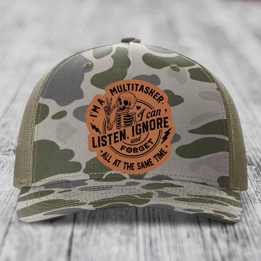 Im A Multitasker, I Can Listen, Ignore and Forget All At the Same Time - Leather Patch Hat - Rawhide to Black Patch - Richardson 112PFP Snapback Trucker Hat