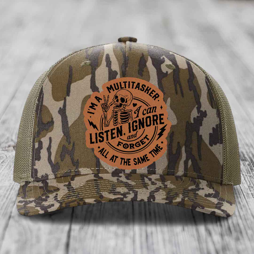 Im A Multitasker, I Can Listen, Ignore and Forget All At the Same Time - Leather Patch Hat - Rawhide to Black Patch - Richardson 112PFP Snapback Trucker Hat