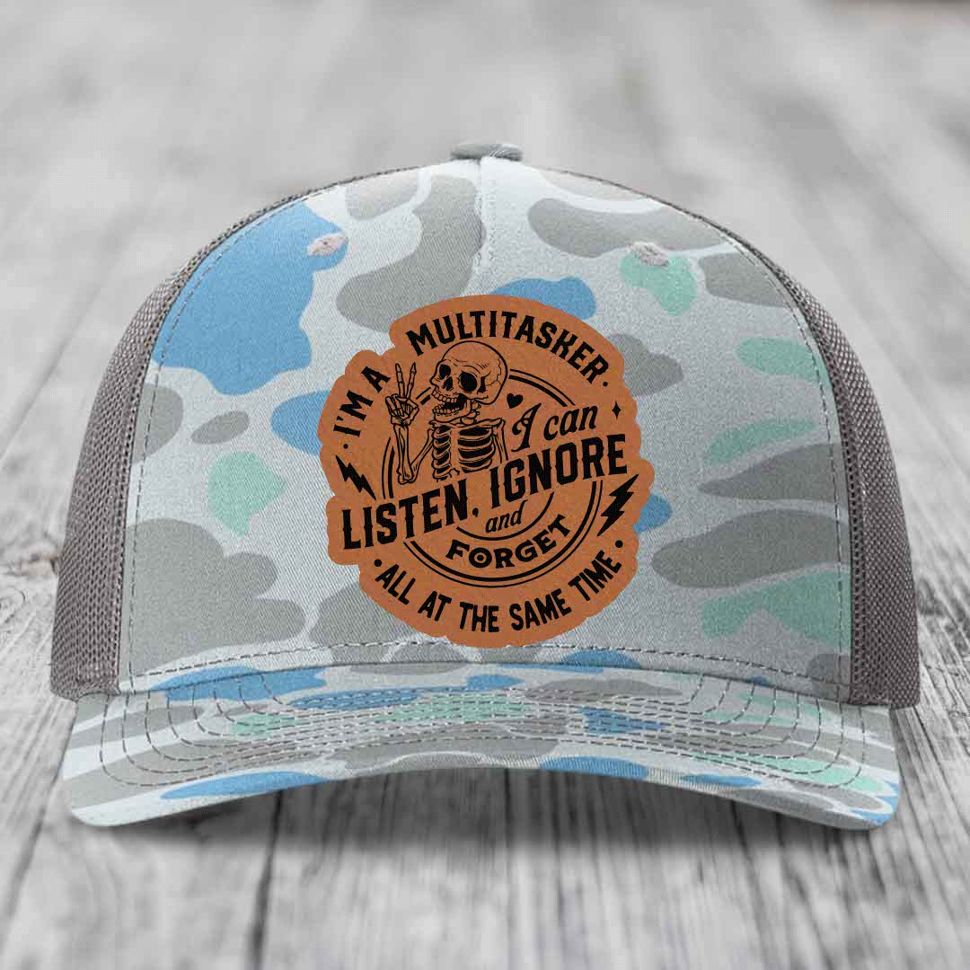 Im A Multitasker, I Can Listen, Ignore and Forget All At the Same Time - Leather Patch Hat - Rawhide to Black Patch - Richardson 112PFP Snapback Trucker Hat