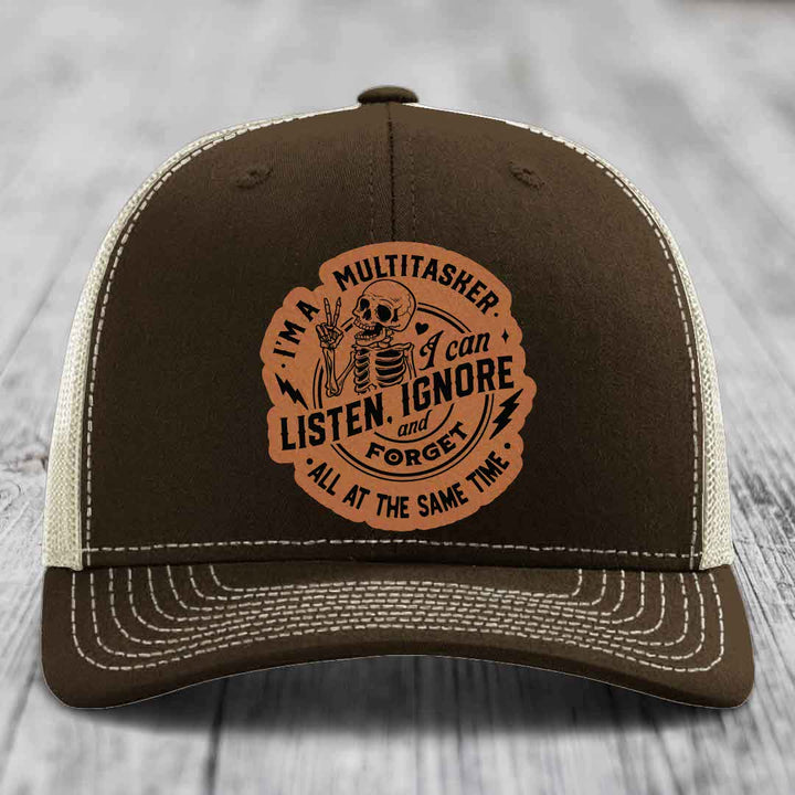 Im A Multitasker, I Can Listen, Ignore and Forget All At the Same Time - Leather Patch Hat - Rawhide to Black Patch - Richardson 112 Snapback Trucker Hat