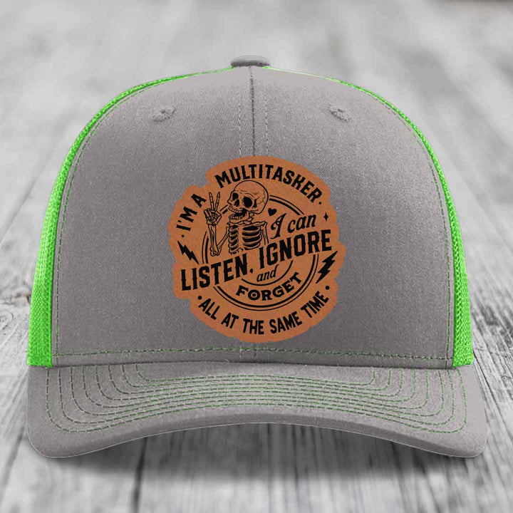 Im A Multitasker, I Can Listen, Ignore and Forget All At the Same Time - Leather Patch Hat - Rawhide to Black Patch - Richardson 112 Snapback Trucker Hat