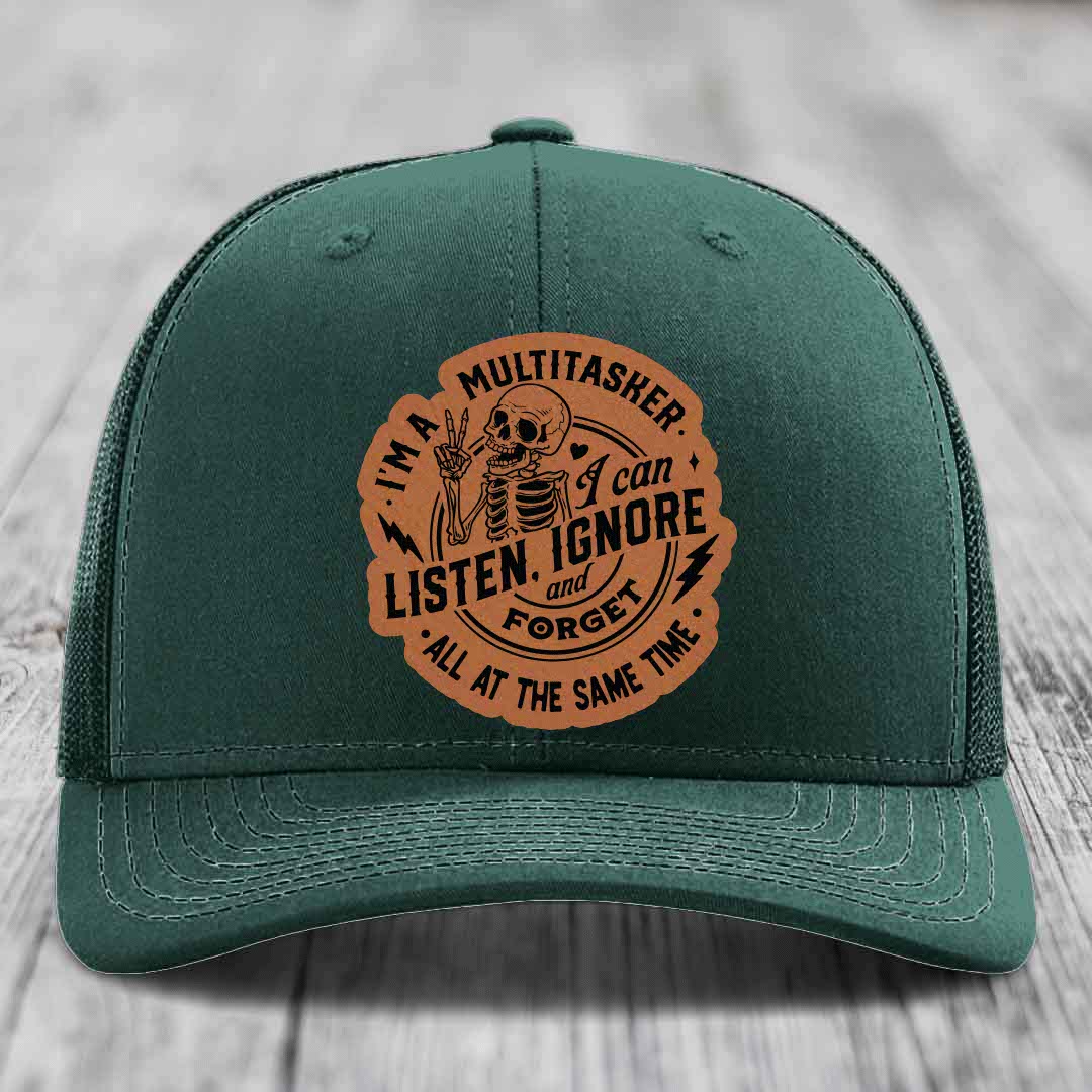 Im A Multitasker, I Can Listen, Ignore and Forget All At the Same Time - Leather Patch Hat - Rawhide to Black Patch - Richardson 112 Snapback Trucker Hat