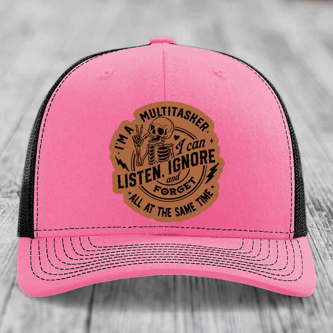 Im A Multitasker, I Can Listen, Ignore and Forget All At the Same Time - Leather Patch Hat - Rawhide to Black Patch - Richardson 112 Snapback Trucker Hat