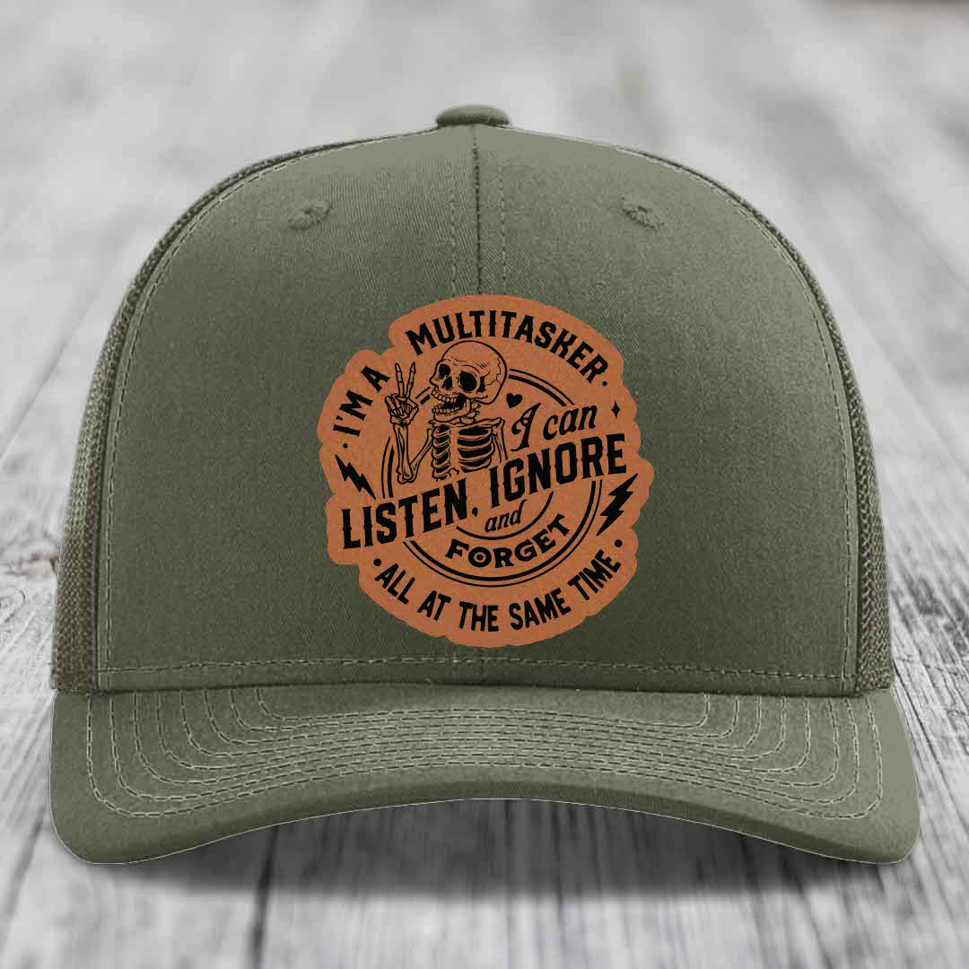 Im A Multitasker, I Can Listen, Ignore and Forget All At the Same Time - Leather Patch Hat - Rawhide to Black Patch - Richardson 112 Snapback Trucker Hat