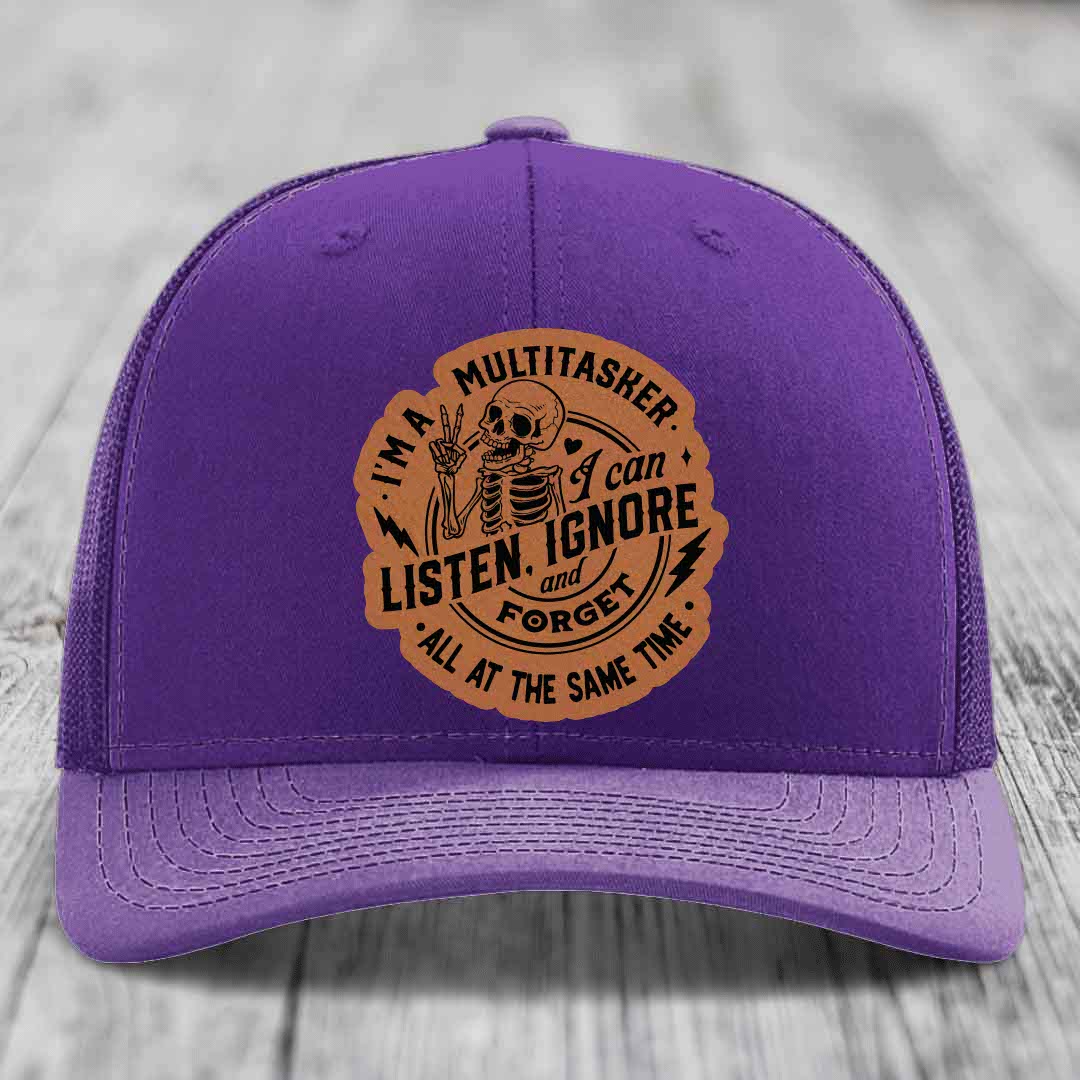 Im A Multitasker, I Can Listen, Ignore and Forget All At the Same Time - Leather Patch Hat - Rawhide to Black Patch - Richardson 112 Snapback Trucker Hat