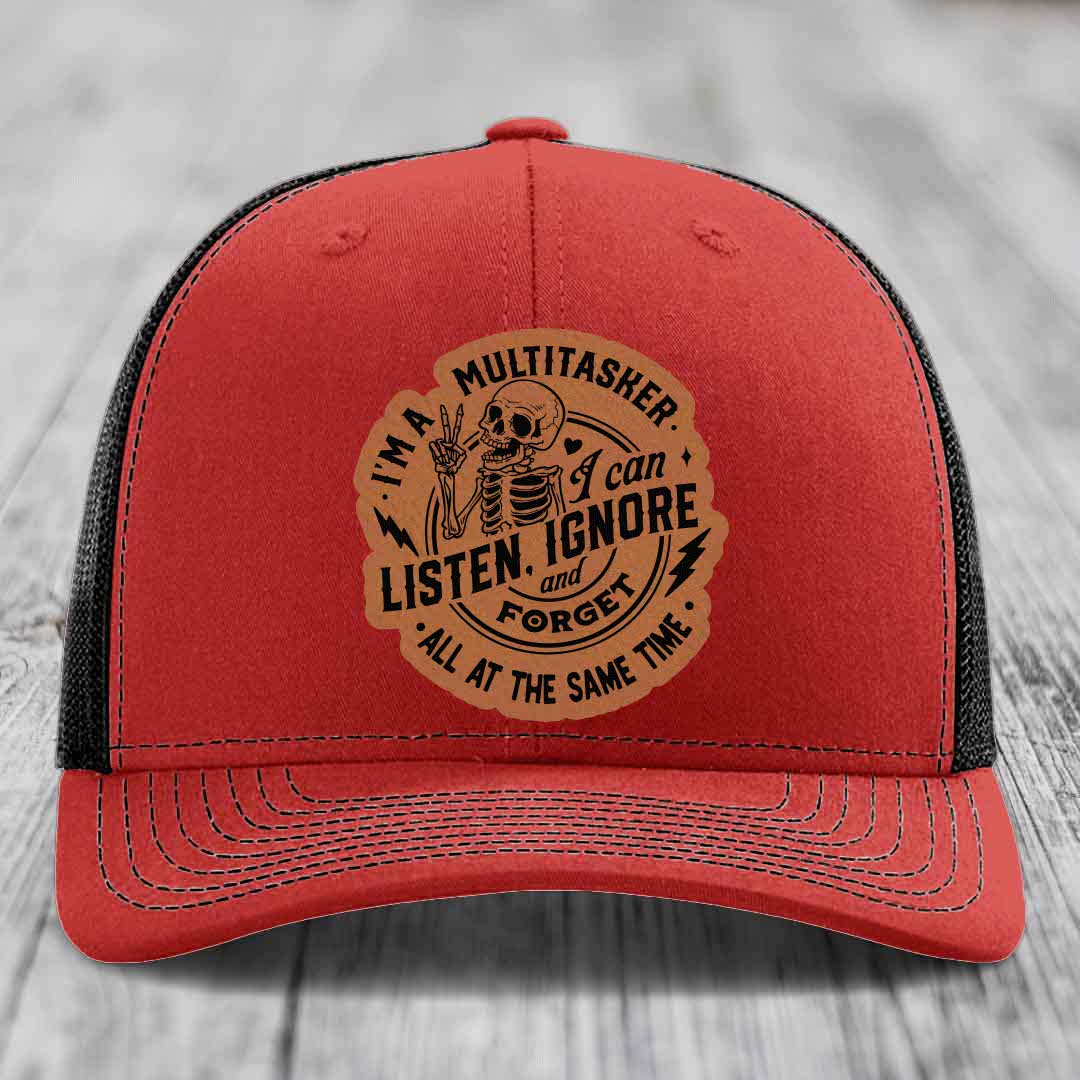 Im A Multitasker, I Can Listen, Ignore and Forget All At the Same Time - Leather Patch Hat - Rawhide to Black Patch - Richardson 112 Snapback Trucker Hat