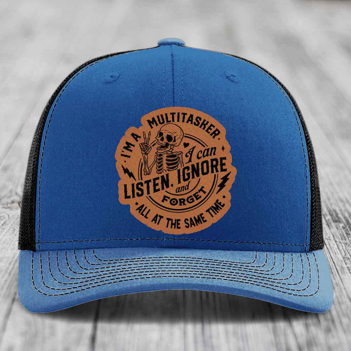 Im A Multitasker, I Can Listen, Ignore and Forget All At the Same Time - Leather Patch Hat - Rawhide to Black Patch - Richardson 112 Snapback Trucker Hat