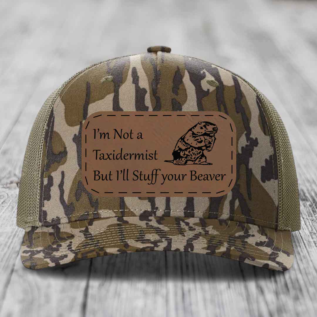 Im Not A Taxidermist, But Ill Stuff Your Beaver - Leather Patch Hat - Dark Brown to Black Patch - Richardson 112PFP Snapback Trucker Hat
