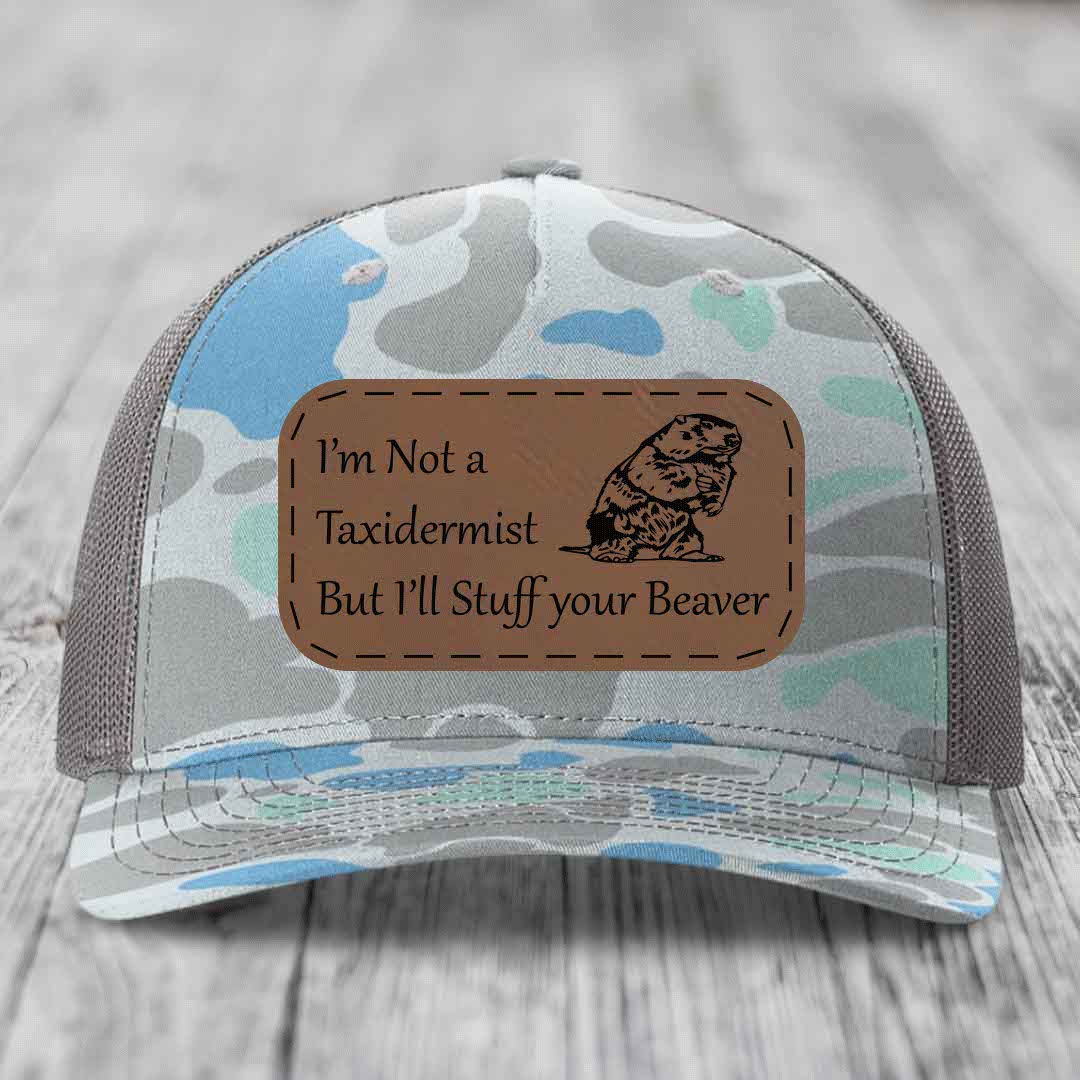 Im Not A Taxidermist, But Ill Stuff Your Beaver - Leather Patch Hat - Dark Brown to Black Patch - Richardson 112PFP Snapback Trucker Hat