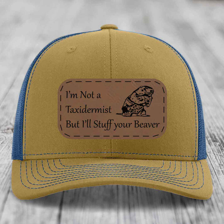 Im Not A Taxidermist, But Ill Stuff Your Beaver - Leather Patch Hat - Dark Brown to Black Patch - Richardson 112 Snapback Trucker Hat